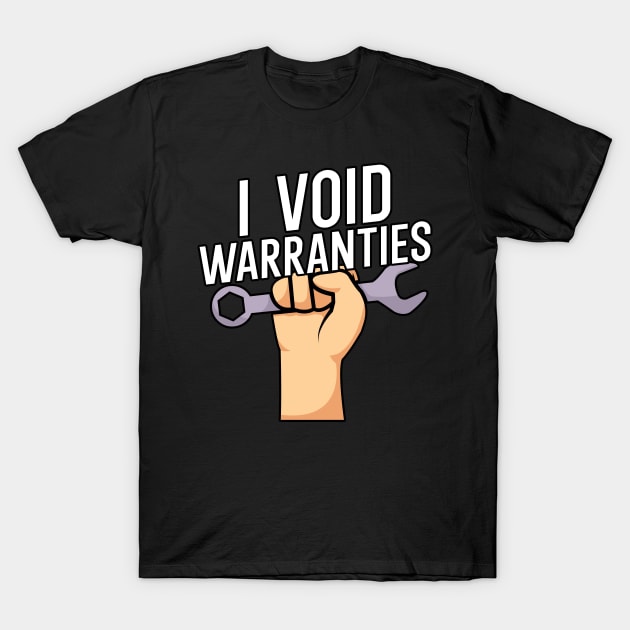 I void warranties T-Shirt by maxcode